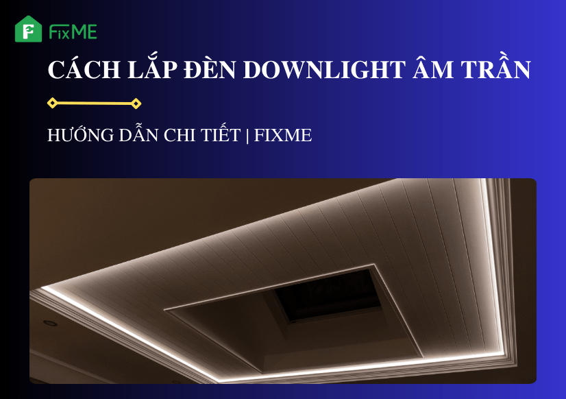 cach lap den dowlight am tran 1